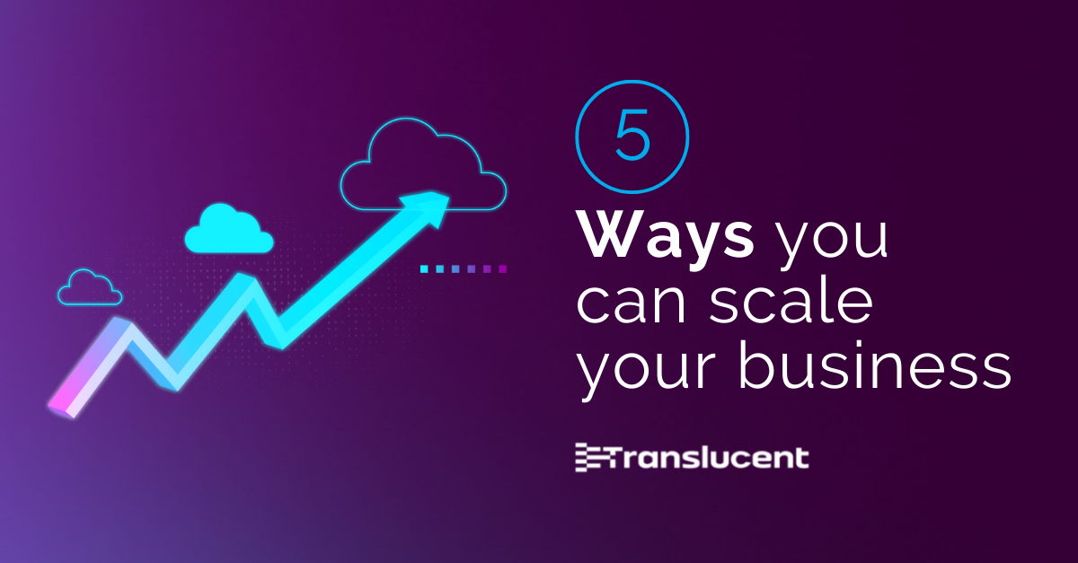 5 Ways You Can Scale Your Business